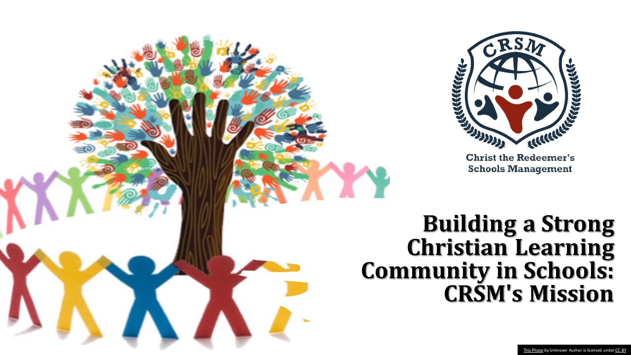 Building a Strong Christian Learning Community in Schools: CRSM’s Mission